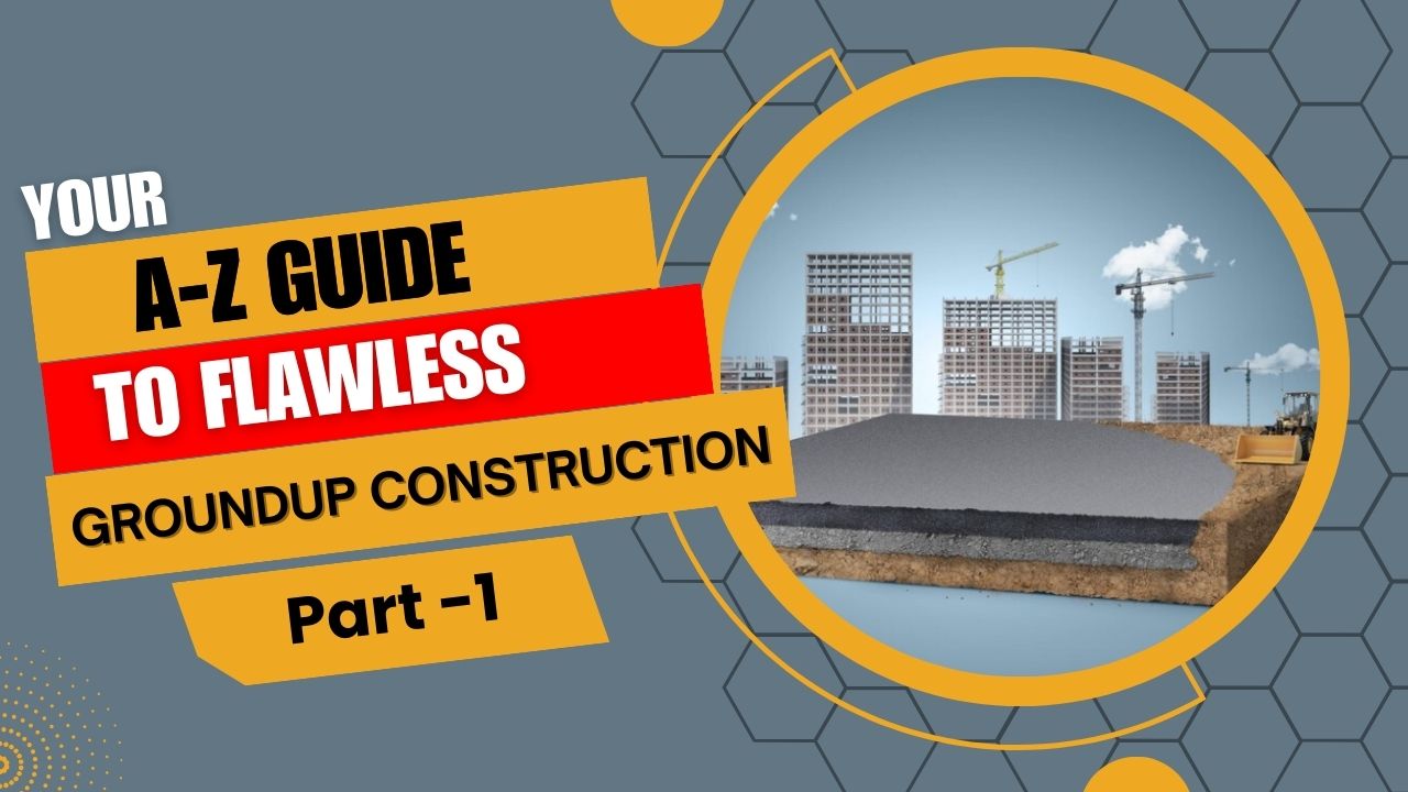 Your A to Z Guide to Flawless Ground-Up Construction